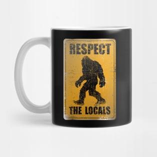 Bigfoot, sasquatch, Respect the Locals Mug